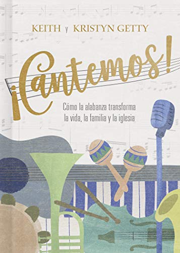 Stock image for Cantemos!: Cmo la alabanza transforma tu vida, familia e iglesia (Spanish Edition) for sale by Goodwill