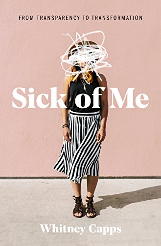 Stock image for Sick of Me: from Transparency to Transformation for sale by Gulf Coast Books