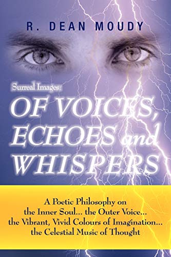 9781462848492: Surreal Images: Of Voices, Echoes And Whispers: A Poetic Philosophy on the inner Soul...the Outer Voice...The Vibrant, Vivid Colours of Imagination...The Celestial Music of Thought