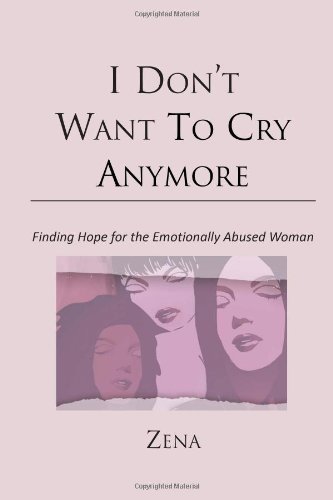 9781462852529: I Don’T Want To Cry Anymore: Finding Hope for the Emotional Abused Woman