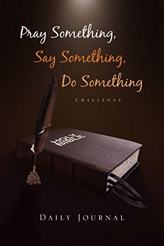 Stock image for Pray Something, Say Something, Do Something: Daily Journal for sale by Lucky's Textbooks