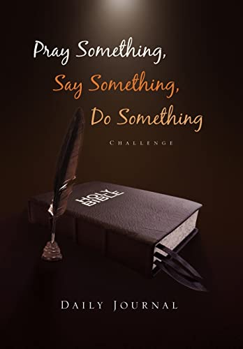 Stock image for Pray Something, Say Something, Do Something: Daily Journal for sale by Lucky's Textbooks