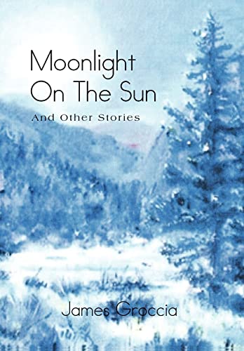 Stock image for Moonlight on the Sun: And Other Stories for sale by Lucky's Textbooks