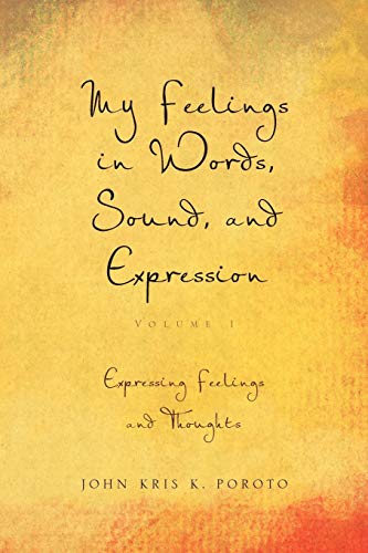 My Feelings in Words, Sound, and Expression: Expressing Feelings and Thoughts: 1 - Poroto, John Kris K