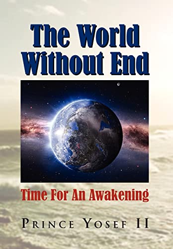 The World Without End : Time For An Awakening - Prince II Yosef