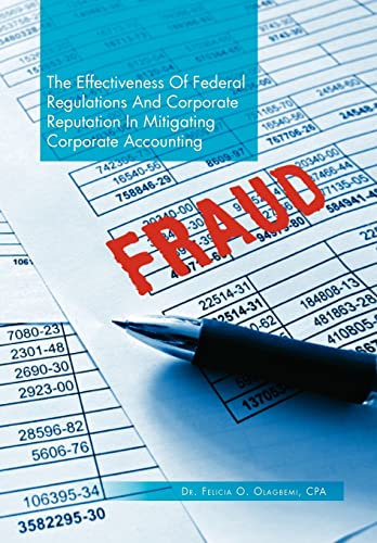 9781462861071: The Effectiveness of Federal Regulations and Corporate Reputation in Mitigating Corporate Accounting Fraud