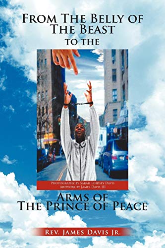 From The Belly of The Beast to The Arms of The Prince of Peace (9781462869206) by Davis, James