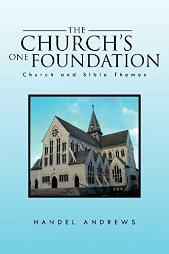 Stock image for The Church's One Foundation : Church and Bible Themes for sale by Better World Books