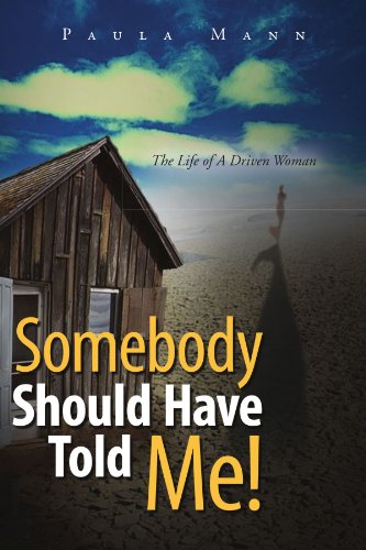 9781462872664: Somebody Should Have Told Me!: The Life of A Driven Woman