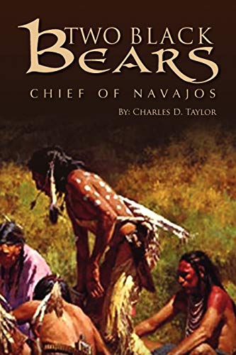 Two Black Bears: Chief Of Navajos (9781462872725) by Taylor, Charles D
