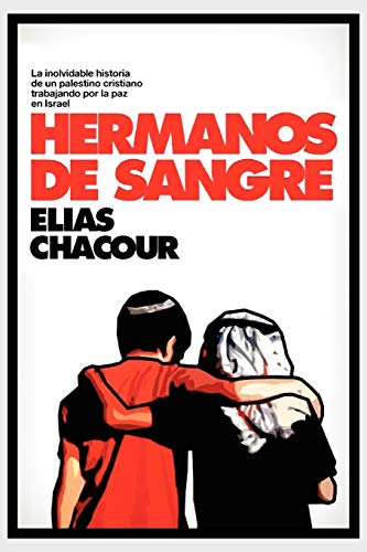 Hermanos de Sangre (Spanish Edition) (9781462876501) by Chacour, Elias