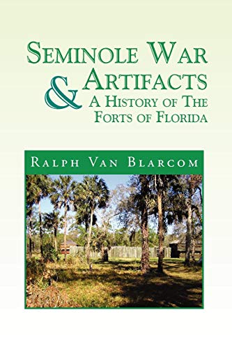 Beispielbild fr Seminole War Artifacts & A History of the Forts of Florida zum Verkauf von California Books