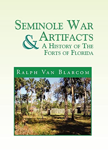 9781462877423: Seminole War Artifacts & A History Of The Forts Of Florida