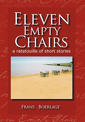 Imagen de archivo de Eleven Empty Chairs: A Ratatouille of Short Stories a la venta por Lucky's Textbooks