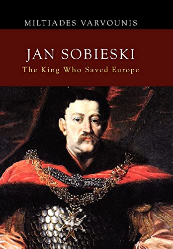 9781462880812: Jan Sobieski: The King Who Saved Europe