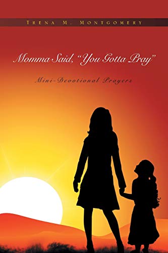 Stock image for Momma Said, You Gotta Pray: Mini-Devotional Prayers for sale by Chiron Media