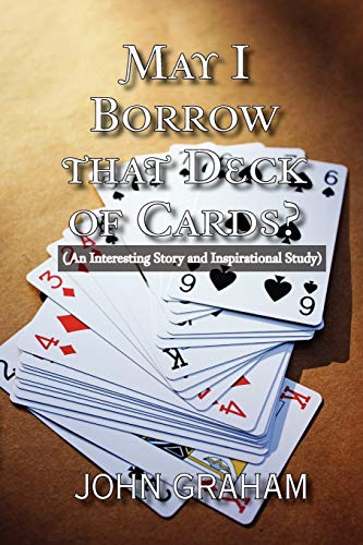 Imagen de archivo de May I Borrow That Deck of Cards: (An Interesting Story and Inspirational Study) a la venta por Lucky's Textbooks