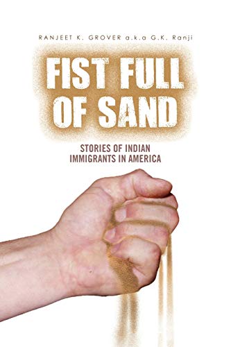 Imagen de archivo de Fist Full of Sand: Stories of Indian Immigrants in America a la venta por Chiron Media