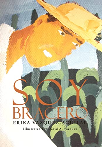 Imagen de archivo de Soy Bracero (English and Spanish Edition) a la venta por Lucky's Textbooks