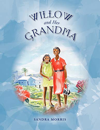 Willow and her Grandma (9781462889006) by Morris, Sandra