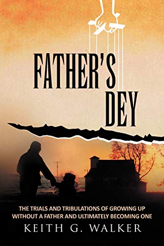 9781462891191: Father's Dey:: The trials and tribulations of growing up without a Father and ultimately becoming one