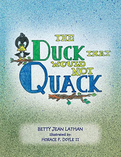 Beispielbild fr The Duck That Would Not Quack zum Verkauf von Lucky's Textbooks