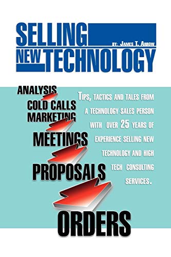 Beispielbild fr Selling New Technology: Tips, Tactics and Tales from a Technology Sales Person zum Verkauf von Lucky's Textbooks