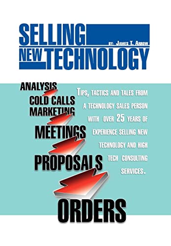 9781462895090: Selling New Technology: Tips, Tactics and Tales from a Technology Sales Person