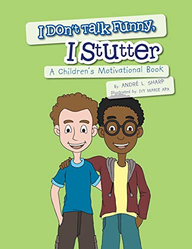 Imagen de archivo de I Don't Talk Funny, I Stutter: A Children's Motivational Book a la venta por Chiron Media