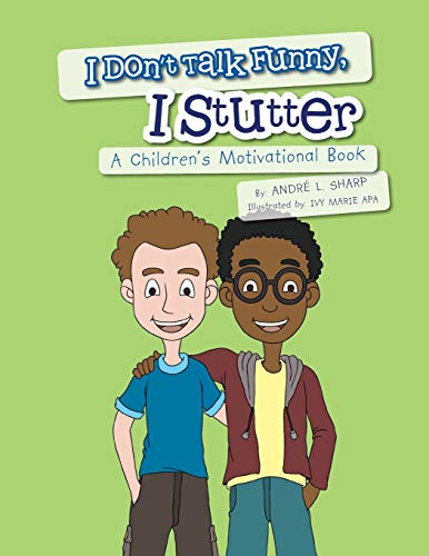 Stock image for I Don't Talk Funny, I Stutter: A Children's Motivational Book for sale by Chiron Media