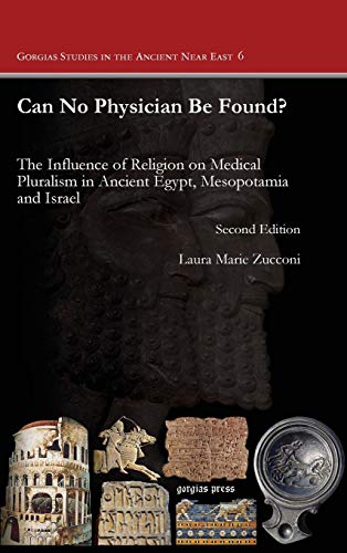 9781463202484: Can No Physician Be Found?: The Influence of Religion on Medical Pluralism in Ancient Egypt, Mesopotamia and Israel: 6