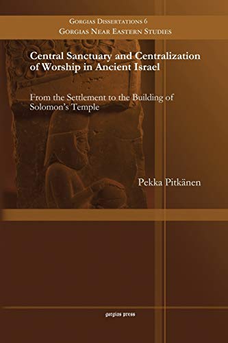 Beispielbild fr Central Sanctuary and Centralization of Worship in Ancient Israel: From the Settlement to the Building of Solomon's Temple zum Verkauf von Chiron Media