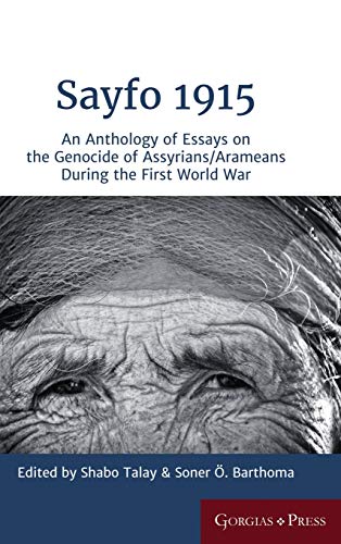 Imagen de archivo de Sayfo 1915: An Anthology of Essays on the Genocide of Assyrians/Arameans during the First World War: 50 (Gorgias Eastern Christian Studies) a la venta por Orbiting Books