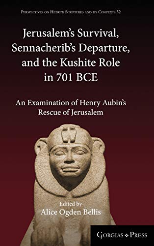 Stock image for Jerusalem's Survival, Sennacherib's Departure, and the Kushite Role in 701 BCE (Perspectives on Hebrew Scriptures and Its Contexts) for sale by Housing Works Online Bookstore