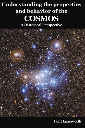 9781463300715: Understanding the properties and behavior of the Cosmos: A Historical Perspective