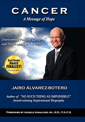 Stock image for Cancer: A Message of Hope- How to Overcome Prostate Cancer and Discover a ?Newlife? for sale by Books From California