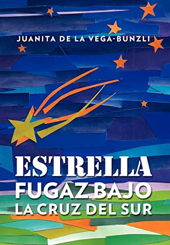 Stock image for Estrella Fugaz Bajo La Cruz del Sur for sale by PBShop.store US