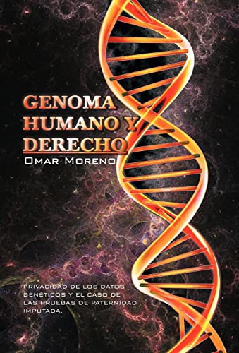 Stock image for Genoma Humano y Derecho Privacidad de Los Datos Geneticos y El Caso de Las Pruebas de Paternidad Imputada for sale by PBShop.store US