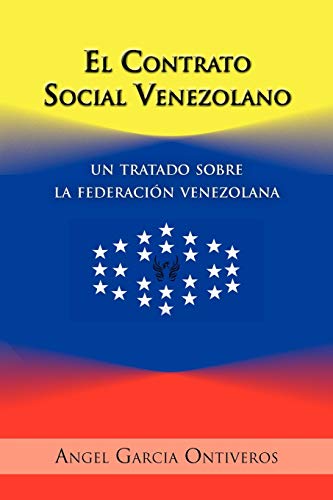 Stock image for El Contrato Social Venezolano: Un Tratado Sobre La Federacion Venezolana for sale by Chiron Media