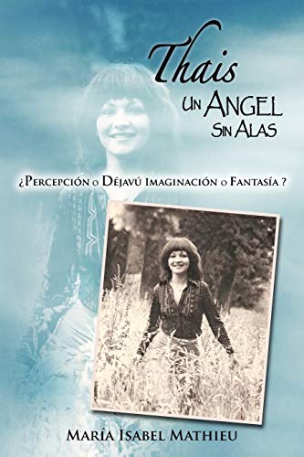 Stock image for Thais Un Angel Sin Alas: Percepci N O D Jav Imaginaci N O Fantas A? for sale by Chiron Media