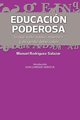 Imagen de archivo de Educacin Poderosa: . . .lo que todo padre, maestro y dirigente debe saber (Spanish Edition) a la venta por Lucky's Textbooks