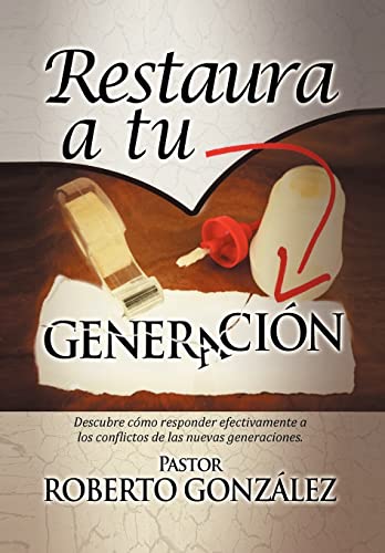 9781463312466: Restaura a Tu Generacion (Spanish Edition)