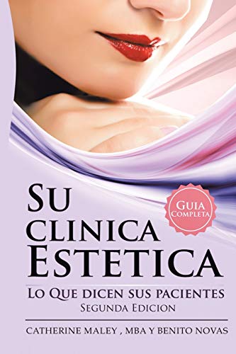 Stock image for Su Clinica Estetica: GUIA COMPLETA LO QUE DICEN SUS PACIENTES for sale by Reuseabook