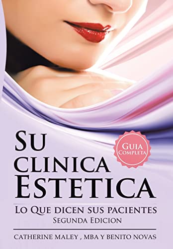 Stock image for Su Clinica Estetica Guia Completa Lo Que Dicen Sus Pacientes for sale by PBShop.store US