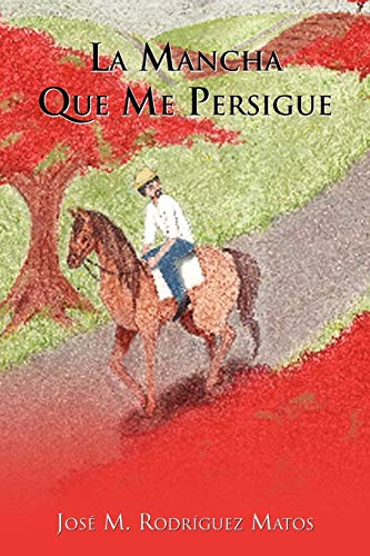 Stock image for La Mancha Que Me Persigue (Spanish Edition) for sale by Lucky's Textbooks