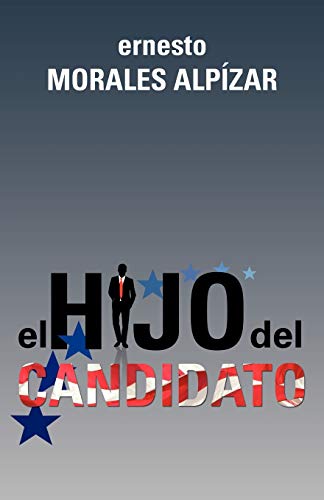 Beispielbild fr El Hijo Del Candidato zum Verkauf von PBShop.store US