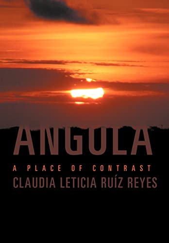 9781463323950: ANGOLA: A PLACE OF CONTRAST