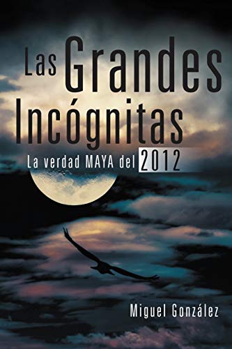 Stock image for Las Grandes Incognitas: La Verdad Maya del 2012 for sale by Chiron Media