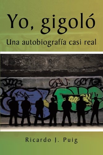 9781463324889: Yo, Gigol: Una Autobiografa Casi Real