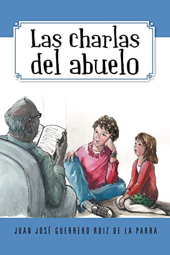 Imagen de archivo de Las Charlas del Abuelo (Spanish Edition) a la venta por Lucky's Textbooks